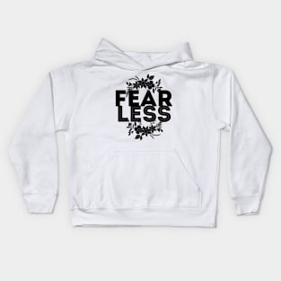 Lets be fearless, by starting to fear less Kids Hoodie